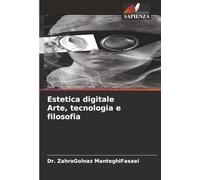 Estetica digitale Arte, tecnologia e filosofia