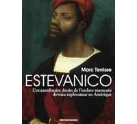 Estevanico : l'extraordinaire destin de l'esclave marocain devenu explorateur en Amérique