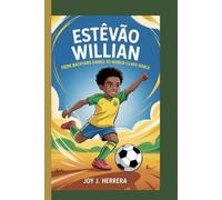 ESTÊVÃO WILLIAN: "From Backyard Games to World-Class Goals"