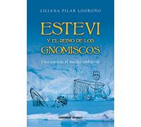 estevi y el reino de los gnomiscos liliana pilar logrono