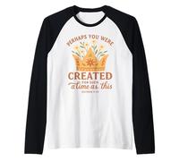 Esther 4:14 Created for A Time As This Crown Floral Manche Raglan