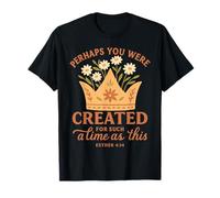 Esther 4:14 Created for A Time As This Crown Floral T-Shirt