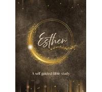 Esther: A self guided Bible study