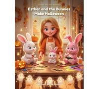 Esther and the Bunnies Make Halloween: Easy Halloween Crafts and Decorations for Kids