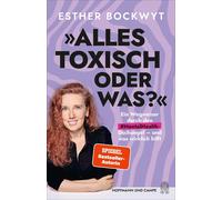 Esther Bockwyt Alles toxisch, oder was?: Ein Wegweiser durch den #Mental (Relié)