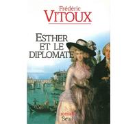 Esther et le Diplomate - Frédéric Vitoux - Seuil - broché - Livre