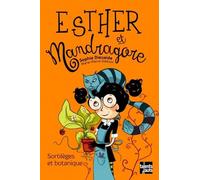 Esther Et Mandragore - Sortilèges Et Botanique