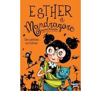 Esther Et Mandragore - Tome 5 - Dix Petites Sorcières