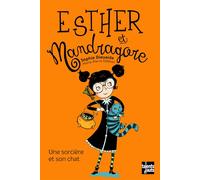 Esther et mandragore - une sorciere et son chat - Sophie Dieuaide - Talents Hauts - broché - Roman cadet dès 6 ans