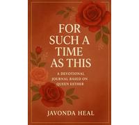 Esther: For such a time as this.: “An Esther Devotional Journal for Women Seeking Purpose, Courage, and Spiritual Growth”