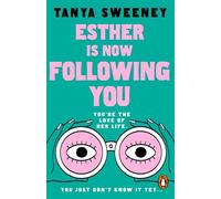 Esther is Now Following You A gripping and darkly funny debut, perfect for fans of Baby Reindeer and Strange Sally Diamond. - Tanya Sweeney - Transworld digital - ebook (ePub) - Livre