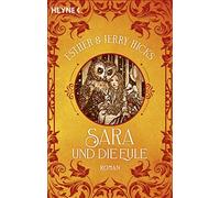 Esther & Jerry Hicks Manfred Sara und die Eule: Roman. Band 1 der Sara-T (Poche)