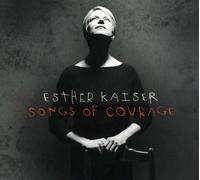 Esther Kaiser – Songs of Courage – CD