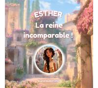 Esther, la reine incomparable - Ingrid Bedminster - Cla Eds - broché - Document jeunesse