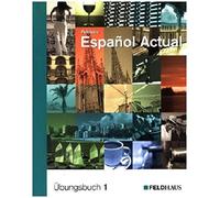 Esther Peleteir Español Actual / Español Actual: Übungsbuch 1. Spanisch (Poche)