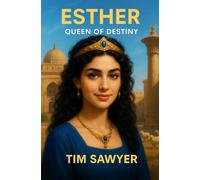 Esther: Queen of Destiny