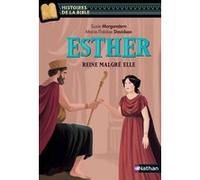 Esther, reine malgré elle Marie-Thérèse Davidson (Collection dirigée par), Susie Morgenstern (Auteur), Aline Bureau (Illustration)