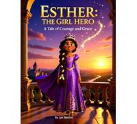 Esther The Girl Hero: Bible Story