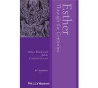 Esther Through the Centuries by Carruthers & Jo University of Bristol & UK Carruthers Jo University of Bristol UK (Auteur)