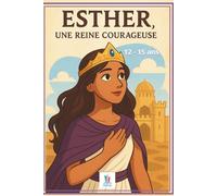 Esther, une reine courageuse 12-15ans: Cahier activités chrétiennes: adolescents chrétiens, enfants chrétiens