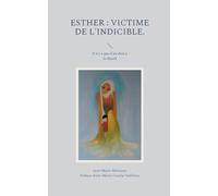 Esther : victime de l'indicible.: Il n'y a pas d'au-delà à la Shoah