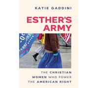 Esther's Army The Christian Women Who Power the American Right - Katie Gaddini - W. w. norton & company - ebook (ePub) - Livre