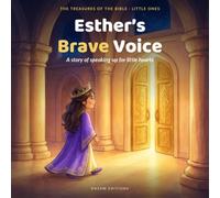 Esther's Brave Voice: A Bible Story of Speaking Up for Little Hearts (Ages 3-6)