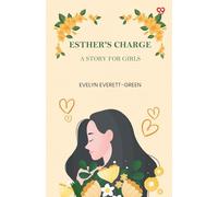 Esther's Charge A Story For Girls