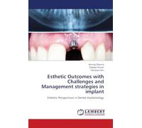 Esthetic Outcomes with Challenges and Management strategies in implant: Esthetic Perspectives in Dental Implantology