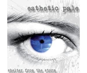 ESTHETIC PALE - Shelter From The Storm