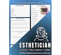 Esthetician Client Treatment Form and planner: A Complete Organizer to Keep Track of All Your Related Documents in One Place