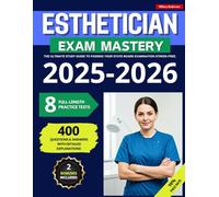 Esthetician Exam Mastery: The Ultimate Study Guide to Passing Your State Board Examination Stress-Free. Featuring 8 Full-Length Practice Tests with Detailed Explanations