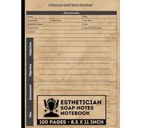 Esthetician SOAP Notes Notebook: SOAP Note Sheets for Facial Skin Care Specialists | Skincare Treatment Record Log Book | Beauty Treatment Session Journal | 100 Forms