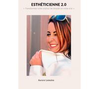 Esthéticienne 2.0 - transformez votre institut de beauté en mine d'or