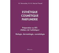 Esthetique, cosmetique, parfumerie. preparation au bts metiers de l'esthetique Biologie, dermatologie, cosmetologie - Micheline Hernandez - Maloine - broché - Scolaire / Universitaire