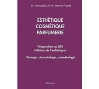 Esthetique, cosmetique, parfumerie. preparation au bts metiers de l'esthetique Micheline Hernandez (Auteur), Marie-Madeleine Mercier-Fresnel (Auteur)