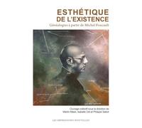 Esthétique de l’existence: Généalogies à partir de Michel Foucault