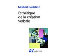 Mikhail Mikhaïlovitch Bakhtine – Esthétique de la création verbale – Essai – Broché