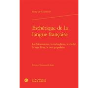 Esthétique de la langue française La déformation, la métaphore, le cliché, le vers libre, le vers populaire - Remy de Gourmont - Classiques Garnier - relié - Essai