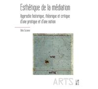 Esthétique de la médiation: Approche historique, théorique et critique d’une pratique et d’une notion