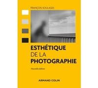Esthétique de la photographie - 2ed François Soulages (Auteur)
