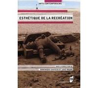 Esthétique de la recréation Dominique Chateau (Auteur), José Moure (Auteur)