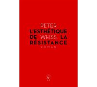 Esthétique de la résistance - Peter Weiss - Klincksieck - broché - Roman