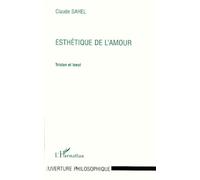 Esthetique de l'amour - Tristan et Iseut - Claude Sahel - L'harmattan - Livre
