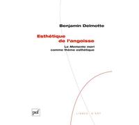Esthétique de l'angoisse Le Memento mori comme thème esthétique - Benjamin Delmotte - Puf - broché - Essai
