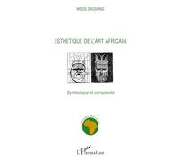 Esthétique de l'art africain – Symbolique et complexité – L'Harmattan
