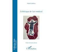 Esthétique de l'art médical - Michel Godefroy - L'harmattan - broché - Essai