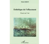 Esthétique de l'effacement: Essai sur l'art