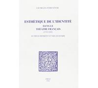 Esthetique De L'identité Dans Le Theatre Français, 1550-1680 : Le Deguisement Et Ses Avatars