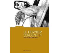 Esthétique Des Brutes - Tome 1 - Le Dernier Sergent - Les Guerres Immobiles, Avril 1998 - 1er Avril 2000